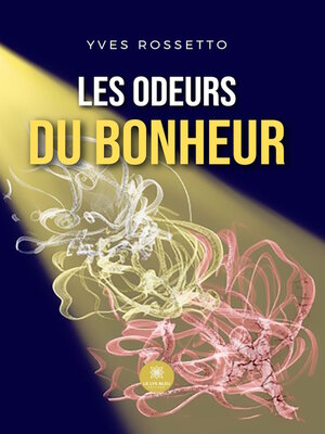 cover image of Les odeurs du bonheur